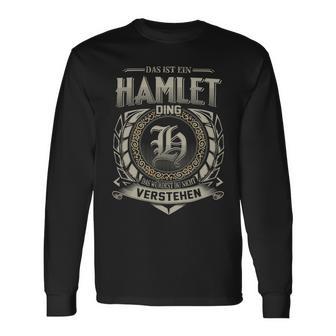 Das Ist Ein Hamlet Ding Hamlet Name Langarmshirts - Geschenkecke