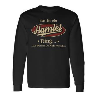 Das Ist Ein Hamlet Ding Das Würdest Du Nicht Verstehen Hamlet Name Langarmshirts - Geschenkecke