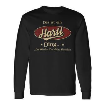 Das Ist Ein Hartl Ding Das Würdest Du Nicht Verstehen Hartl Name Langarmshirts - Geschenkecke