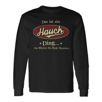 Das Ist Ein Hauck Ding Das Würdest Du Nicht Verstehen Hauck Name Langarmshirts - Geschenkecke