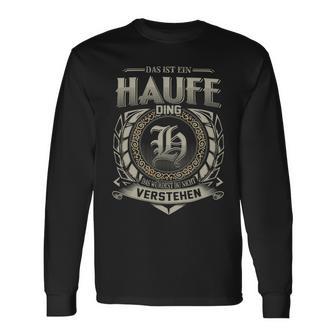 Das Ist Ein Haufe Ding Haufe Name Langarmshirts - Geschenkecke