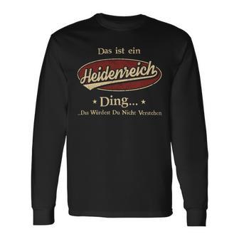 Das Ist Ein Heidenreich Ding Das Würdest Du Nicht Verstehen Heidenreich Name Langarmshirts - Geschenkecke