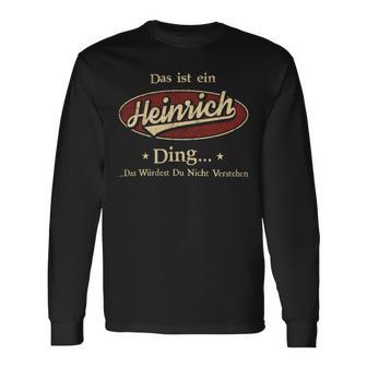 Das Ist Ein Heinrich Ding Das Würdest Du Nicht Verstehen Heinrich Name Langarmshirts - Geschenkecke