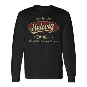 Das Ist Ein Helwig Ding Das Würdest Du Nicht Verstehen Helwig Name Langarmshirts - Geschenkecke