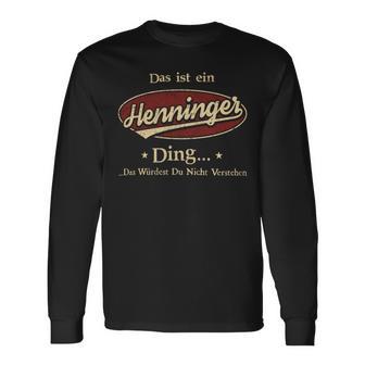 Das Ist Ein Henninger Ding Das Würdest Du Nicht Verstehen Henninger Name Langarmshirts - Geschenkecke