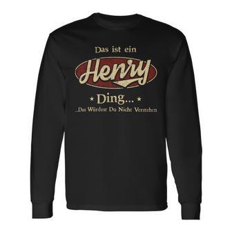 Das Ist Ein Henry Ding Das Würdest Du Nicht Verstehen Henry Name Langarmshirts - Geschenkecke