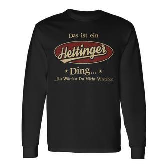 Das Ist Ein Hettinger Ding Das Würdest Du Nicht Verstehen Hettinger Name Langarmshirts - Geschenkecke