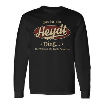 Das Ist Ein Heydt Ding Das Würdest Du Nicht Verstehen Heydt Name Langarmshirts - Geschenkecke