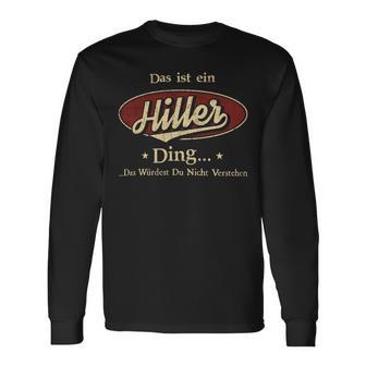 Das Ist Ein Hiller Ding Das Würdest Du Nicht Verstehen Hiller Name Langarmshirts - Geschenkecke