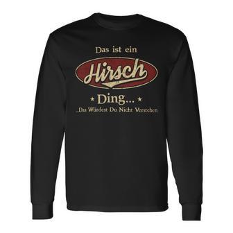 Das Ist Ein Hirsch Ding Das Würdest Du Nicht Verstehen Hirsch Name Langarmshirts - Geschenkecke