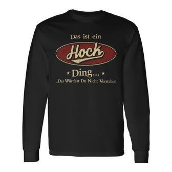 Das Ist Ein Hock Ding Das Würdest Du Nicht Verstehen Hock Name Langarmshirts - Geschenkecke