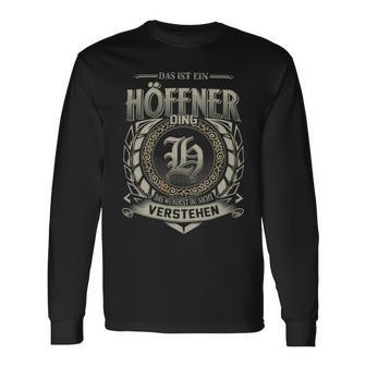 Das Ist Ein Hoeffner Ding Hoeffner Name Langarmshirts - Geschenkecke