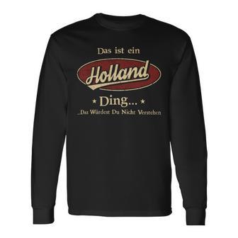 Das Ist Ein Holland Ding Das Würdest Du Nicht Verstehen Holland Name Langarmshirts - Geschenkecke