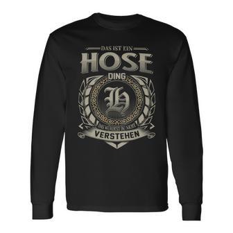 Das Ist Ein Hose Ding Hose Name Langarmshirts - Geschenkecke