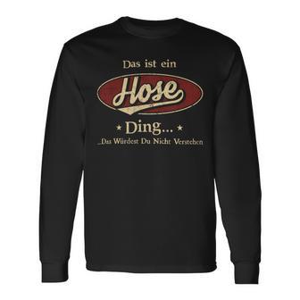 Das Ist Ein Hose Ding Das Würdest Du Nicht Verstehen Hose Name Langarmshirts - Geschenkecke