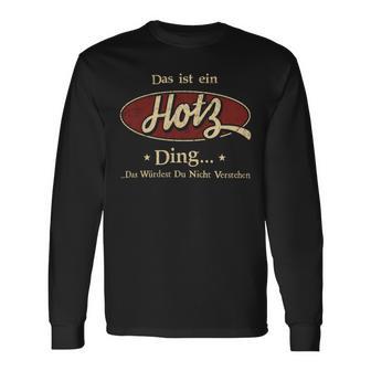 Das Ist Ein Hotz Ding Das Würdest Du Nicht Verstehen Hotz Name Langarmshirts - Geschenkecke