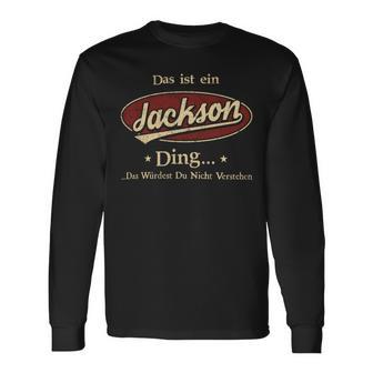 Das Ist Ein Jackson Ding Das Würdest Du Nicht Verstehen Jackson Name Langarmshirts - Geschenkecke