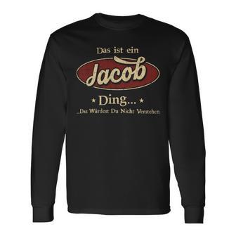 Das Ist Ein Jacob Ding Das Würdest Du Nicht Verstehen Jacob Name Langarmshirts - Geschenkecke