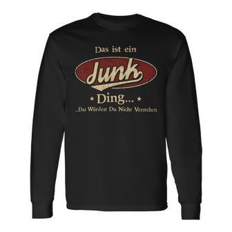 Das Ist Ein Junk Ding Das Würdest Du Nicht Verstehen Junk Name Langarmshirts - Geschenkecke