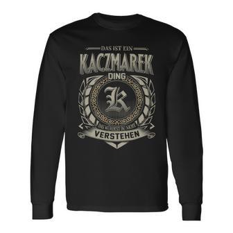 Das Ist Ein Kaczmarek Ding Kaczmarek Name Langarmshirts - Geschenkecke