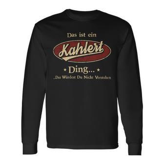 Das Ist Ein Kahlert Ding Das Würdest Du Nicht Verstehen Kahlert Name Langarmshirts - Geschenkecke