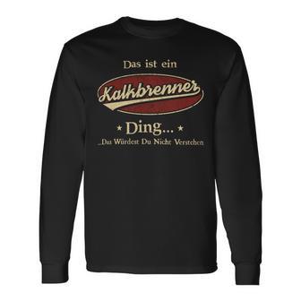 Das Ist Ein Kalkbrenner Ding Das Würdest Du Nicht Verstehen Kalkbrenner Name Langarmshirts - Geschenkecke