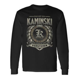 Das Ist Ein Kaminski Ding Kaminski Name Langarmshirts - Geschenkecke