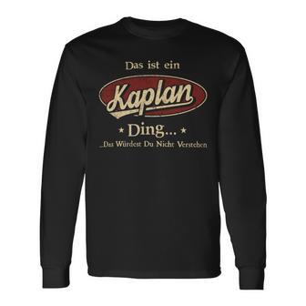 Das Ist Ein Kaplan Ding Das Würdest Du Nicht Verstehen Kaplan Name Langarmshirts - Geschenkecke