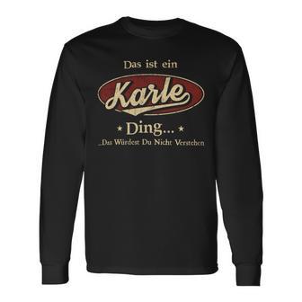 Das Ist Ein Karle Ding Das Würdest Du Nicht Verstehen Karle Name Langarmshirts - Geschenkecke