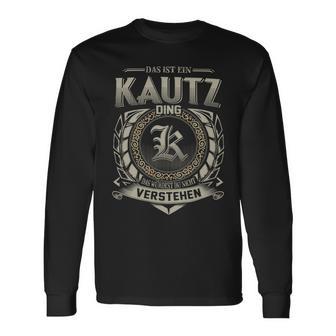 Das Ist Ein Kautz Ding Kautz Name Langarmshirts - Geschenkecke