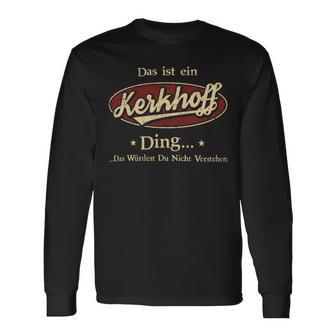 Das Ist Ein Kerkhoff Ding Das Würdest Du Nicht Verstehen Kerkhoff Name Langarmshirts - Geschenkecke