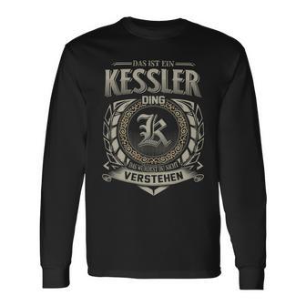 Das Ist Ein Kessler Ding Kessler Name Langarmshirts - Geschenkecke