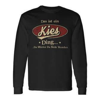 Das Ist Ein Kies Ding Das Würdest Du Nicht Verstehen Kies Name Langarmshirts - Geschenkecke