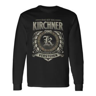 Das Ist Ein Kirchner Ding Kirchner Name Langarmshirts - Geschenkecke