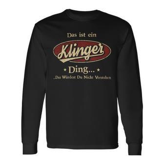 Das Ist Ein Klinger Ding Das Würdest Du Nicht Verstehen Klinger Name Langarmshirts - Geschenkecke