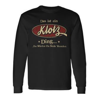 Das Ist Ein Klotz Ding Das Würdest Du Nicht Verstehen Klotz Name Langarmshirts - Geschenkecke