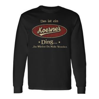 Das Ist Ein Koerner Ding Das Würdest Du Nicht Verstehen Koerner Name Langarmshirts - Geschenkecke