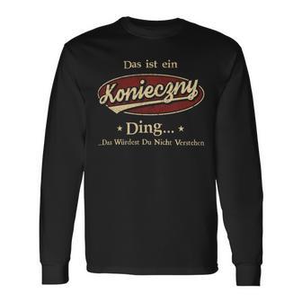 Das Ist Ein Konieczny Ding Das Würdest Du Nicht Verstehen Konieczny Name Langarmshirts - Geschenkecke