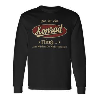 Das Ist Ein Konrad Ding Das Würdest Du Nicht Verstehen Konrad Name Langarmshirts - Geschenkecke