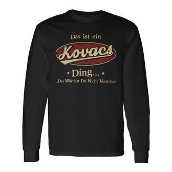 Das Ist Ein Kovacs Ding Das Würdest Du Nicht Verstehen Kovacs Name Langarmshirts - Geschenkecke