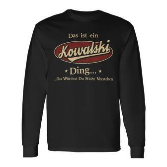 Das Ist Ein Kowalski Ding Das Würdest Du Nicht Verstehen Kowalski Name Langarmshirts - Geschenkecke