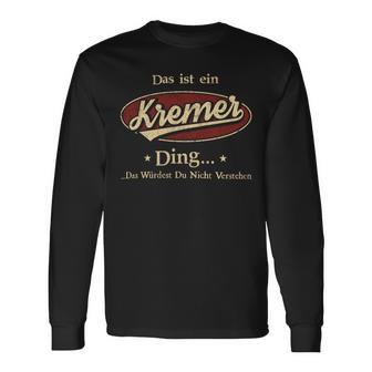 Das Ist Ein Kremer Ding Das Würdest Du Nicht Verstehen Kremer Name Langarmshirts - Geschenkecke