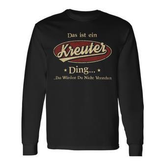 Das Ist Ein Kreuter Ding Das Würdest Du Nicht Verstehen Kreuter Name Langarmshirts - Geschenkecke