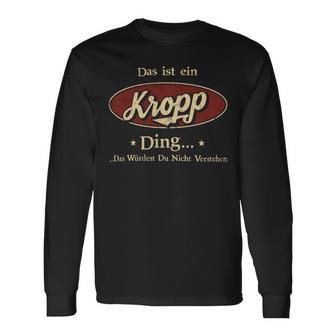 Das Ist Ein Kropp Ding Das Würdest Du Nicht Verstehen Kropp Name Langarmshirts - Geschenkecke