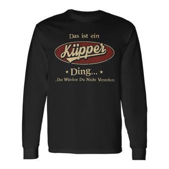 Das Ist Ein Kuepper Ding Das Würdest Du Nicht Verstehen Kuepper Name Langarmshirts - Geschenkecke