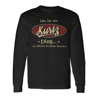 Das Ist Ein Kurtz Ding Das Würdest Du Nicht Verstehen Kurtz Name Langarmshirts - Geschenkecke