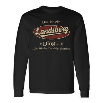 Das Ist Ein Landsberg Ding Das Würdest Du Nicht Verstehen Landsberg Name Langarmshirts - Geschenkecke