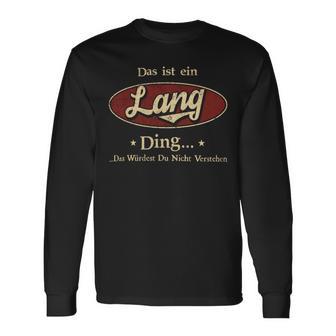 Das Ist Ein Lang Ding Das Würdest Du Nicht Verstehen Lang Name Langarmshirts - Geschenkecke