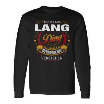 Das Ist Ein Lang Ding Das Würdest Du Nicht Verstehen Lang Name Langarmshirts - Seseable
