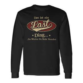 Das Ist Ein Last Ding Das Würdest Du Nicht Verstehen Last Name Langarmshirts - Geschenkecke